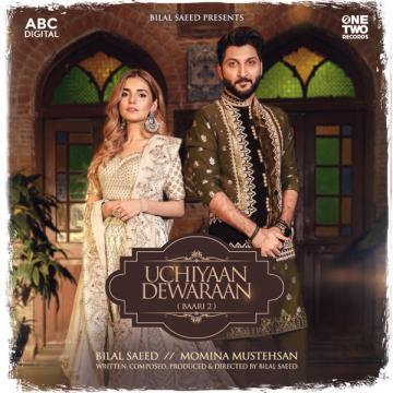 download Uchiyaan-Dewaraan-(Baari-2)-(Momina-Mustehsan) Bilal Saeed mp3